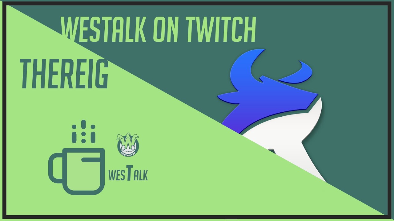 TheReig tra community e l'essere papà - WesTalk on Twitch