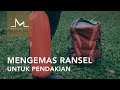 [TIPS &amp; TRICK] Mengemas Ransel untuk Pendakian | Packing a Backpack for Hiking