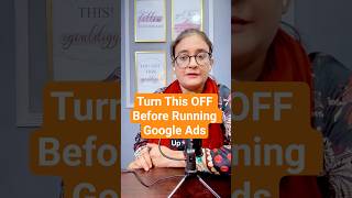 Turn This OFF Before Running Google Ads #googleads #ytshorts #shorts