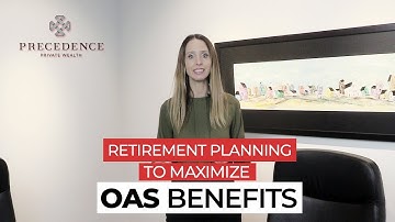 Retirement Income Planning to Maximize OAS Benefits
