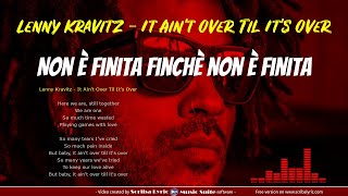 Lenny Kravitz - It Ain't Over Til It's Over - Traduzione italiano + testo inglese