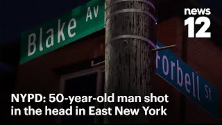 NYPD: 50-year-old man shot in the head in East New York  | News 12