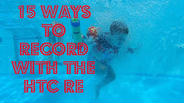 15 ways to record video with the HTC Re