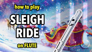 How to play Sleigh Ride on Flute | Flutorials