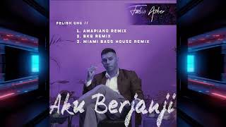 Fabio Asher - Aku Berjanji || Miami Bass House Remix: Felish CHC