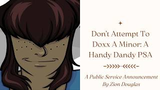 Dont Attempt To Doxx A Minor: A Handy Dandy PSA @ThatKidDouglas