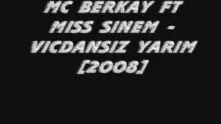Mc Berkay & Miss SineM[2oo8]-Vijdansız Yarim