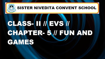 CLASS- II // EVS // CHAPTER- 5 // FUN AND GAMES
