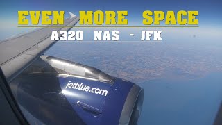 jetBlue Even More Space : Nassau , Bahamas (NAS)  New York (JFK) A320