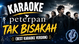KARAOKE PETERPAN - TAK BISAKAH (KARAOKE VERSION) KARAOKE HD