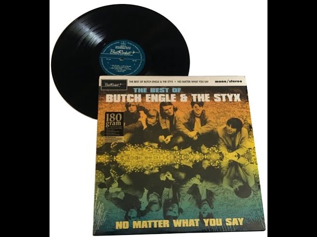 Butch Engle & The Styx No Matter What You Say us 1966 67, flower