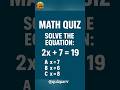 Maths Quiz Challenge 🔢 | Solve This Equation Fast! | #shorts #maths #algebra #22
