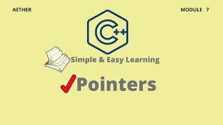 C++ Pointers | C++ | Session 7 | Aether