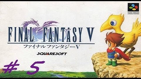 Lets Play Final Fantasy V Walkthrough Part 5