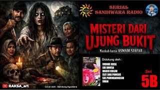 Misteri Dari Ujung Bukit Seri 5b  Sandiwara Radio