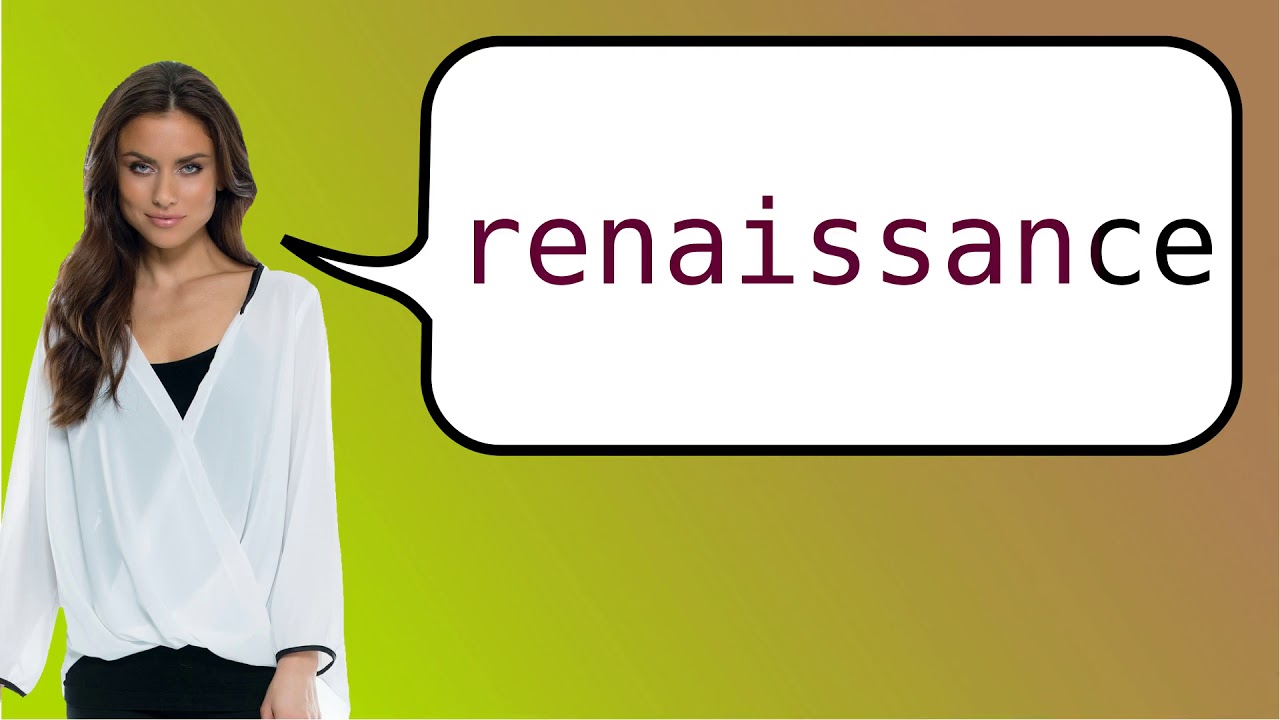 How to say 'renaissance' in French? YouTube