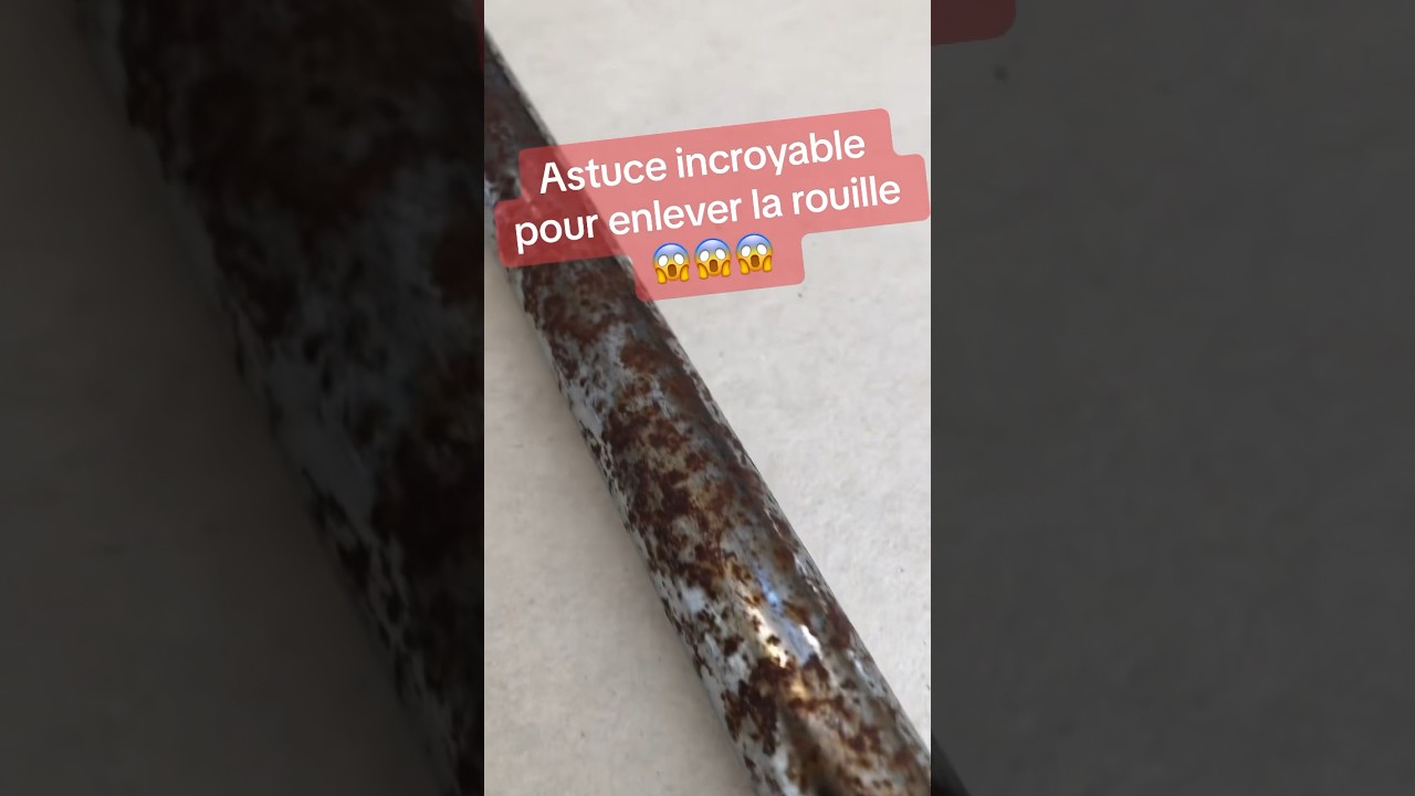 Astuce incroyable pour enlever la rouille 😱😱 
