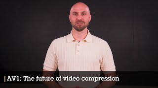 AV1: The future of video compression