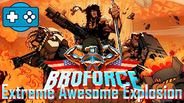 BroForce Ep1. Extreme Awesome Explosion