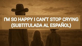 sting - i'm so happy i can't stop crying (subtitulada al español)