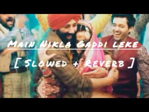 Main Nikla Gaddi leke [ slowed + reverb ] Gadar 2 @RGmusic #lofisong