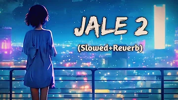 Jale 2[slow reverb ]sapna choudhary| new haryanvi song | Aman jaji, sahil sandhu