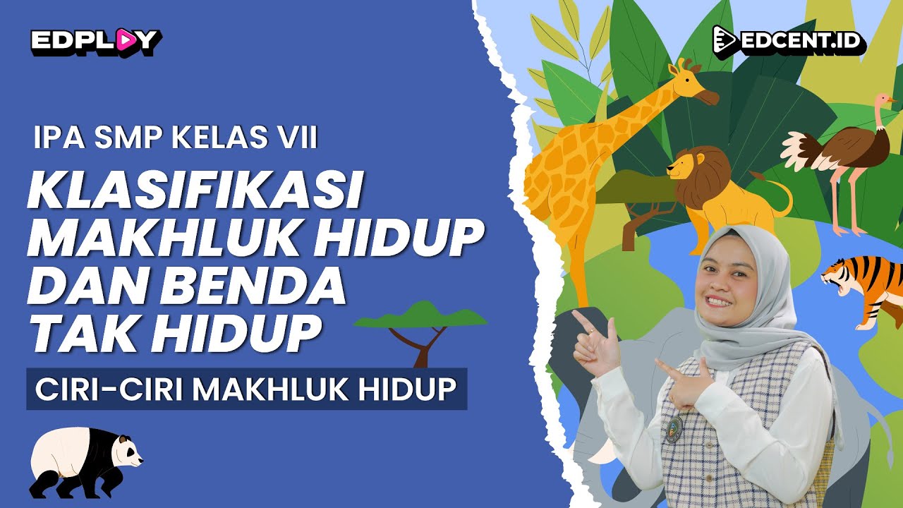 KLASIFIKASI MAKHLUK HIDUP & BENDA TAK HIDUP : Ciri Makhluk Hidup - Materi IPA SMP Kelas 7 | Part.1