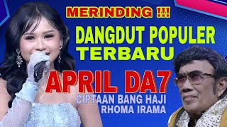 APRIL DA7 DANGDUT POPULER TERBARU | KARYA H.RHOMA IRAMA