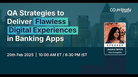 QA Strategies to Deliver Flawless Digital Experiences in Banking Apps