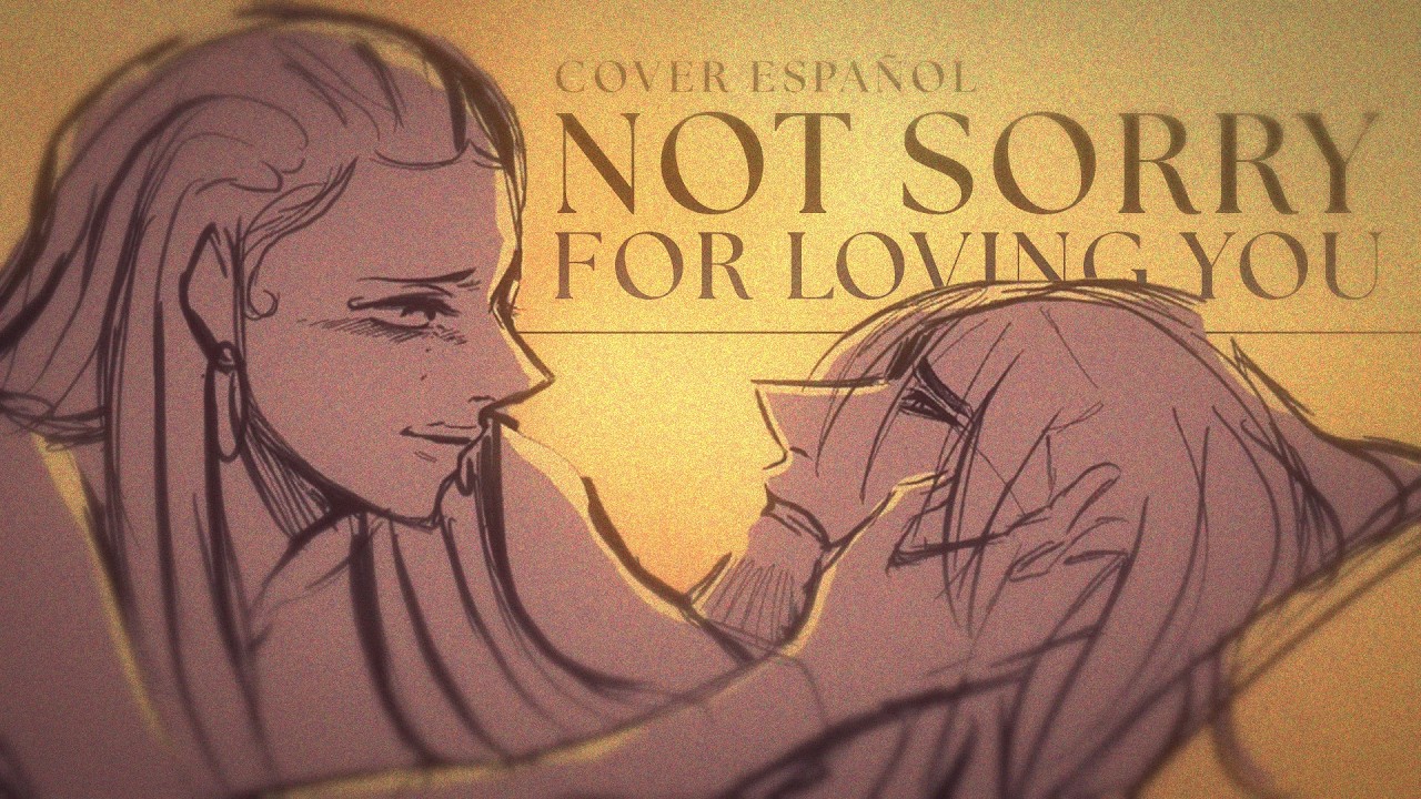 Not Sorry For Loving You (EPIC: The Musical)┃Cover Español