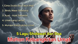5 Lagu Religi Islam - Mohon Kebangkitan Umat | Sholawat dan Doa