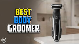 TOP 5 Best Body Groomer For Men 2026