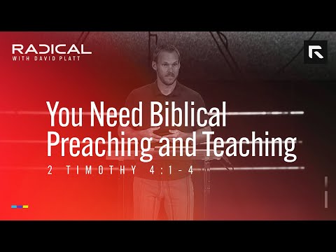 You Need Biblical Preaching and Teaching || David Platt