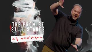 The Promise Still Stands: "Holy Spirit Purpose" I Pentecost