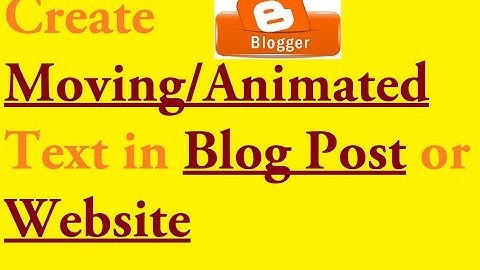 How to Create Moving Text in Blog Post