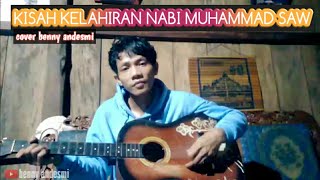 Kisah Kelahiran Nabi Muhammad SAW | cover by benny andesmi