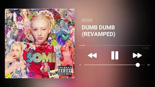 SOMI - DUMB DUMB (Revamped)