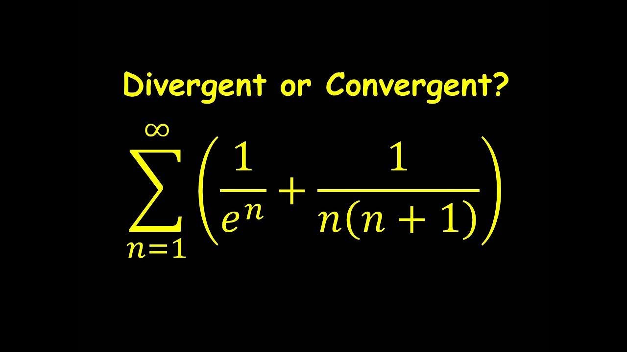 Series 1/e^n+1/(n(n+1)) Divergent or Convergent? YouTube Series 1/e^n+1/(n(n+1)) Divergent or Convergent? YouTube