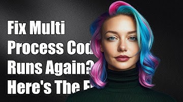 Fixing Multi-Processing Code: Why It Runs Repeatedly and How to Solve It