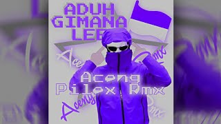DJ GIMANA LEE KOK MANTAN MANIS LEE TRETTETEWW - (Aceng Pilex)
