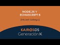 NODE.JS y Ecmascript 6 - (I) - Generación K