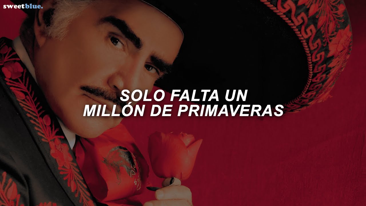Vicente Fernández – Un Millón de Primaveras (Letra / Lyrics)