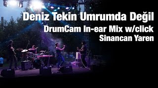 Deniz Tekin - Umrumda Değil (Drumcam - In - Ear Mix W/Click - Sinancan Yaren)