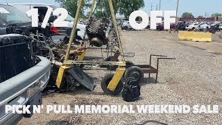 Quick Update  - Pick N&#39; Pull Half Off Memorial Weekend Sale