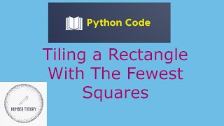 Famous Tiling a rectangle with the fewest squares (with python implementation)|Number theory Algorithms Net Worth