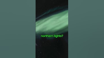 What causes the Northern Lights?!
