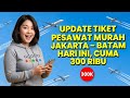 INFO HARGA TIKET PESAWAT MURAH AGODA RUTE JAKARTA - BATAM LAGI PROMO! HARI INI CUMA 250 RIBU