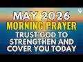 Saturday, May 9th |  Lord, Go Before Me Today: Prayer for Strength, Peace and Protection