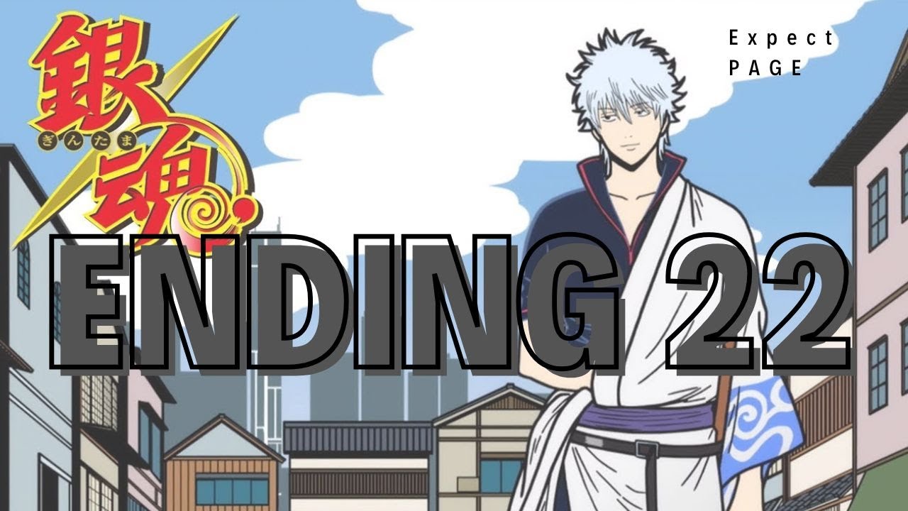 Gintama Ending 22 Full / Expect - PAGE- lyrics sub español