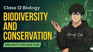 🔥 Biodiversity and Conservation | Class 12 Biology One Shot